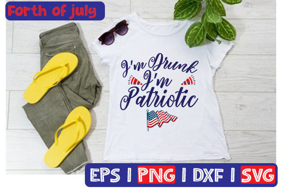 I’m Drunk I’m Patriotic