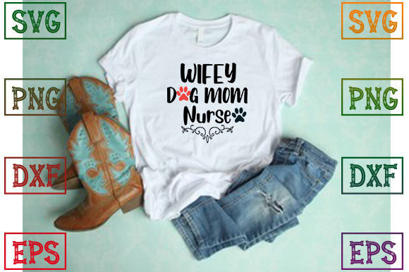 Wifey Dog Mom Nurse